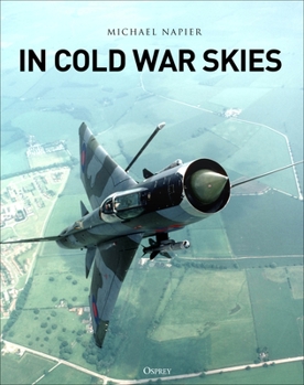 Hardcover In Cold War Skies: NATO and Soviet Air Power, 1949-89 Book