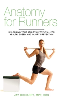 Paperback Anatomy for Runners: Unlocking Your Athletic Potential for Health, Speed, and Injury Prevention Book