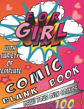 Paperback blank comic book for girl with Variety of Templates Draw your Own comics, unicorn dogman: Comic Sketch Notebook (8.5x11, 100 Pages) Create Your Own Co Book