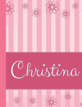 Paperback Christina: Personalized Name College Ruled Notebook Pink Lines and Flowers Book