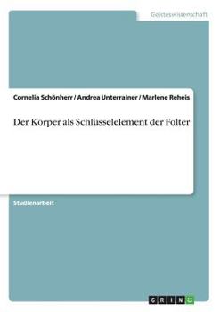 Paperback Der Körper als Schlüsselelement der Folter [German] Book