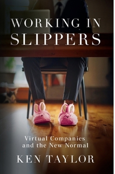 Working In Slippers: Virtual Companies and the New Normal