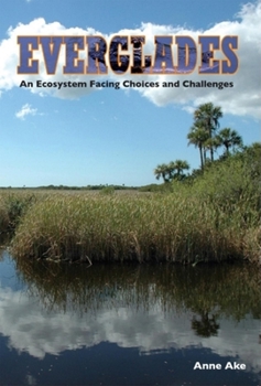 Paperback Everglades: An Ecosystem Facing Choices and Challenges Book