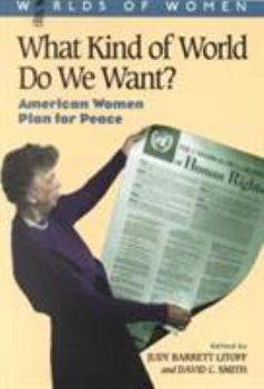 Paperback What Kind of World Do We Want?: American Women Plan for Peace Book