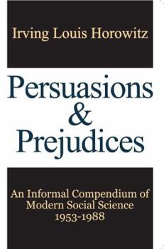 Paperback Persuasions and Prejudices: An Informal Compendium of Modern Social Science, 1953-1988 Book