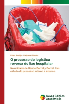 Paperback O processo de logística reversa do lixo hospitalar [Portuguese] Book
