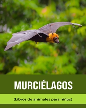 Murciélagos (Libros de animales para niños)