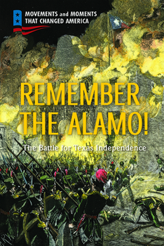 Paperback Remember the Alamo!: The Battle for Texas Independence Book