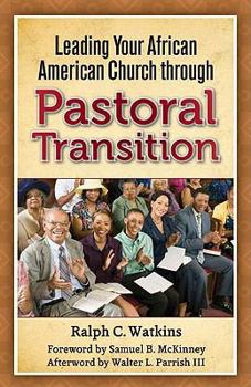 Leading Your African American Church Through Pastoral Transitions