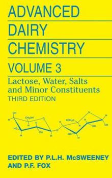 Hardcover Advanced Dairy Chemistry: Volume 3: Lactose, Water, Salts and Minor Constituents Book