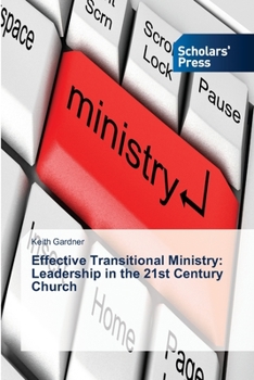Paperback Effective Transitional Ministry: Leadership in the 21st Century Church Book