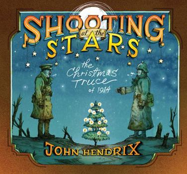 Hardcover Shooting at the Stars: The Christmas Truce of 1914 Book