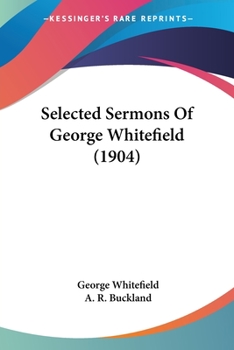 Paperback Selected Sermons Of George Whitefield (1904) Book