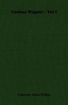 Cosima Wagner - Vol I