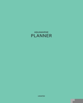 Paperback Undated Aquamarine Planner: Relaxed 12 Month - 1 Year No Date Daily Weekly Monthly Business Journal- Calendar Organizer with To-Do List, Goals Pla Book