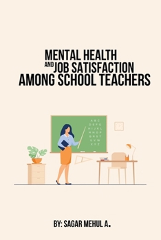 Paperback Mental Health And Job Satisfaction Among School Teachers Book