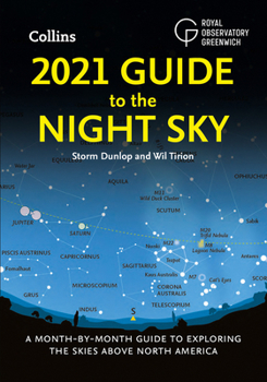 Paperback 2021 Guide to the Night Sky: A Month-By-Month Guide to Exploring the Skies Above North America Book