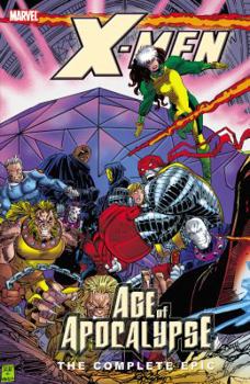 X-Men: The Complete Age of Apocalypse Epic, Book 3 - Book #3 of the X-Men: The Complete Age of Apocalypse Epic