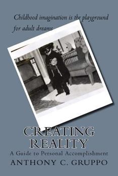 Paperback Creating Reality: A Guide to Personal Accomplishment Book