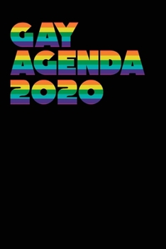Gay Agenda 2020: Blank lined journal for gay pride and human beings (LGBT). 6x9 inches, 100 pages.