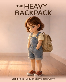 Paperback The Heavy Backpack: A quiet story about worry (The Quiet Inside) Book