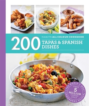 Paperback 200 Tapas & Spanish Dishes: Hamlyn All Colour Cookbook Book