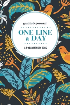 Paperback Gratitude Journal - One Line a Day - A 5-Year Memory Book: 5-Year Gratitude Journal - 5-Year Diary - Floral Notebook for Keepsake Memories and Journal Book