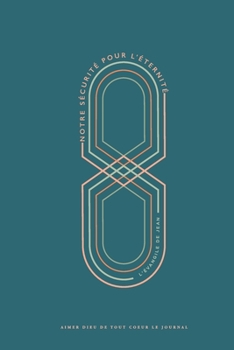 Paperback Notre sécurité pour l'éternité: L'Évangile de Jean: A Love God Greatly French Bible Study Journal [French] Book