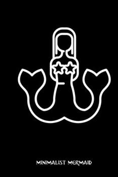 Paperback minimalist mermaid: small lined Mermaid Notebook / Travel Journal to write in (6'' x 9'') 120 pages Book