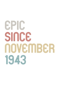 Paperback Epic Since 1943 November Notebook Birthday Gift: Lined Notebook / Journal Gift, 120 Pages, 6x9, Soft Cover, Matte Finish Book