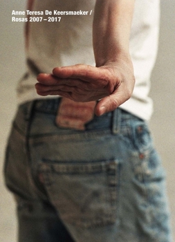 Hardcover Anne Teresa de Keersmaeker: Rosas 2007-2017 Book