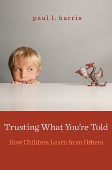 Hardcover Trusting What You're Told: How Children Learn from Others Book