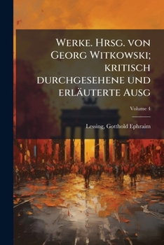 Paperback Werke. Hrsg. von Georg Witkowski; kritisch durchgesehene und erläuterte Ausg; Volume 4 [German] Book