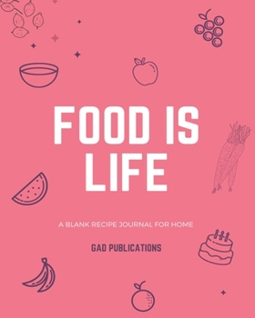 Paperback Food is Life: A Blank Recipe Journal for Home - A Cook Book for Women Book