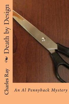 Death by Design - Book #8 of the Al Pennyback Mystery