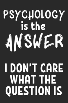 Paperback Psychology is the Answer: Dot Grid Notebook (6x9 inches) with 120 Pages Book