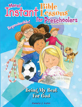 Paperback Instant Bible: Being My Best for God: Preschoolers Book