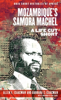 Paperback Mozambique's Samora Machel: A Life Cut Short Book