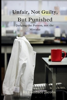 Paperback Unfair, Not Guilty, But Punished: Judging the Person, not the MIstake Book