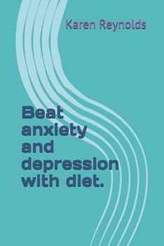 Paperback Beat anxiety and depression with diet. Book