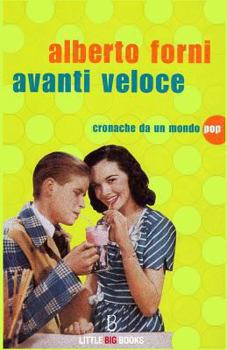 Paperback Avanti Veloce - Cronache Da Un Mondo Pop [Italian] Book
