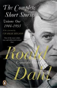 The Complete Short Stories: Volume One: 1944-1953 - Book #1 of the Roald Dahl's Short Stories