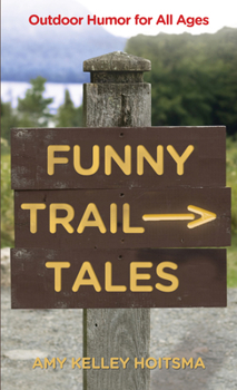 Paperback Funny Trail Tales: Outdoor Humor For All Ages Book