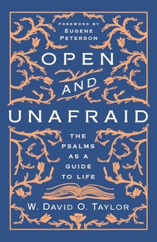 Hardcover Open and Unafraid: The Psalms as a Guide to Life Book