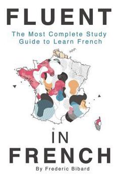 Paperback Fluent in French: The most complete study guide to learn French Book