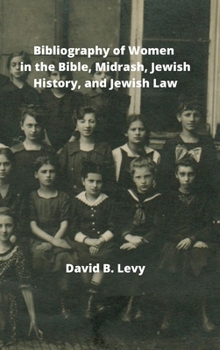 Hardcover Bibliography of Women in the Bible, Midrashim, Jewish HIstory and Jewish Law Book