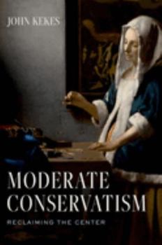 Hardcover Moderate Conservatism: Reclaiming the Center Book