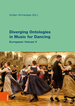 Hardcover Diverging Ontologies in Music for Dancing: European Voices V [German] Book