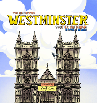 Hardcover The Illustrated Westminster Shorter Catechism in Modern English Book