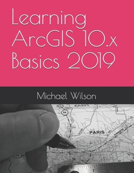 Paperback Learning ArcGIS 10.x Basics 2019 Book
